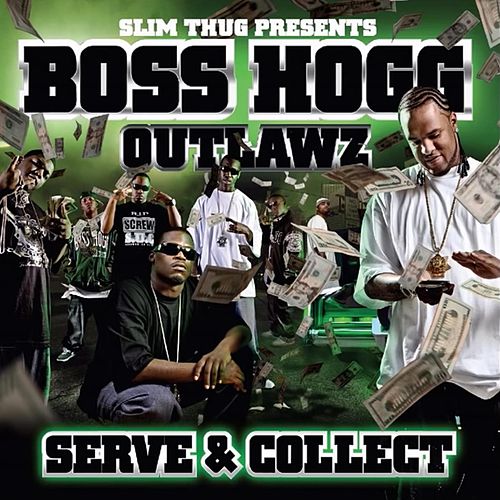 BOSS HOGG OUTLAWZ – Serve & Collect