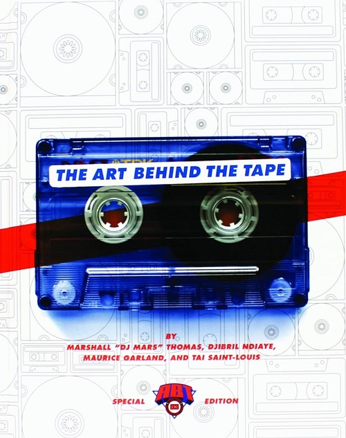DJ MARS, BRIL NDIAYE, MAURICE GARLAND, TAI SAINT LOUIS – The Art Behind The Tape