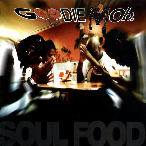 GOODIE MOB – Soul Food