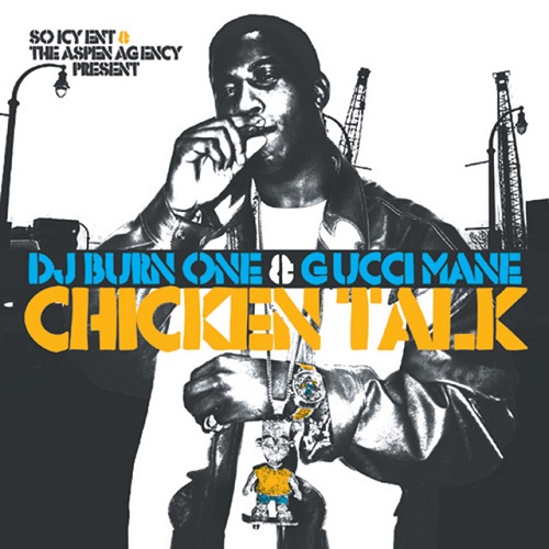 GUCCI MANE & DJ BURN ONE – Chicken Talk