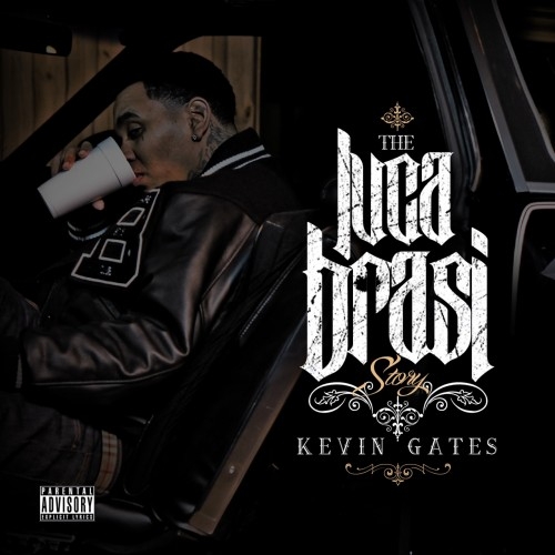 KEVIN GATES – The Luca Brasi Story