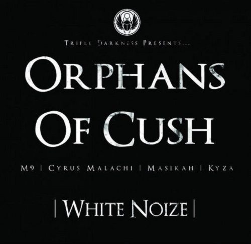 ORPHANS OF CUSH – White Noize