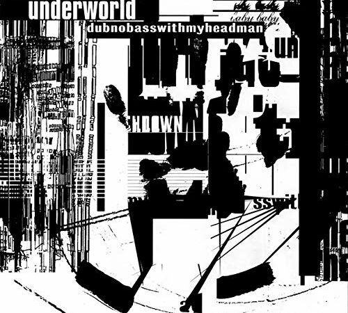 UNDERWORLD – Dubnobasswithmyheadman