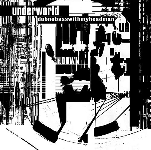 UNDERWORLD – Dubnobasswithmyheadman