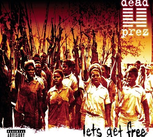DEAD PREZ – Let’s Get Free