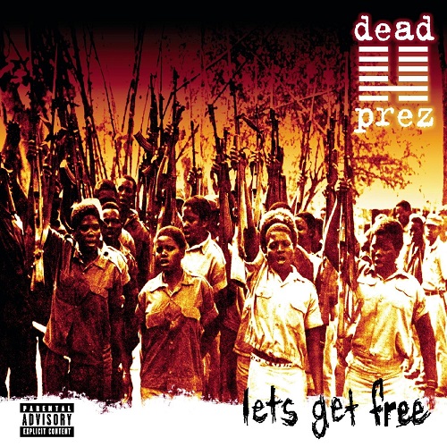 DEAD PREZ – Let’s Get Free