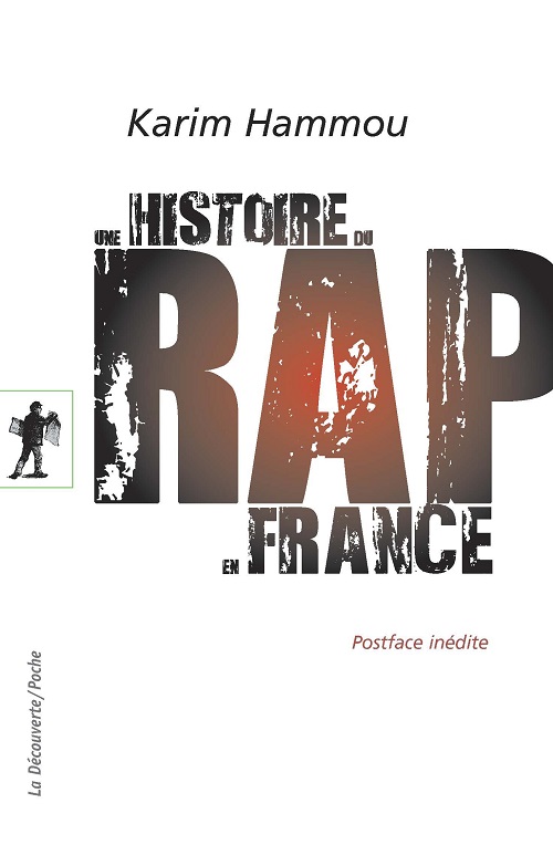 KARIM HAMMOU – Une histoire du rap en France