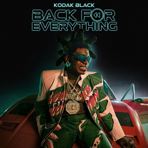 KODAK BLACK – Back For Everything
