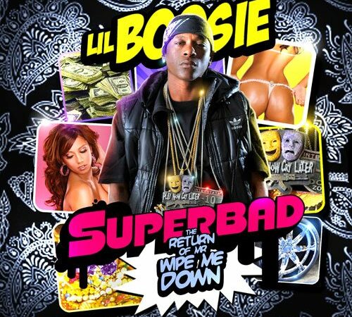 LIL BOOSIE – Superbad: The Return Of Mr. Wipe Me Down