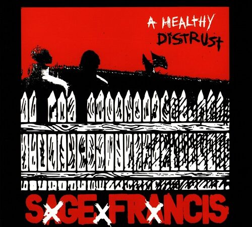 SAGE FRANCIS – A Healthy Distrust