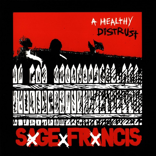 SAGE FRANCIS – A Healthy Distrust
