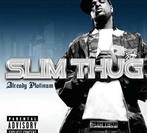 SLIM THUG – Already Platinum