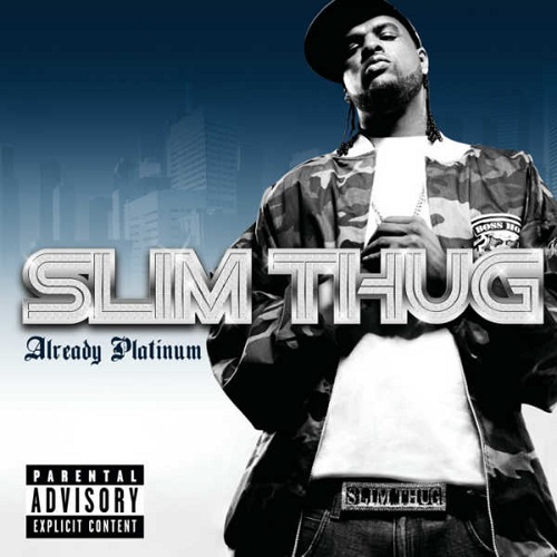 SLIM THUG – Already Platinum