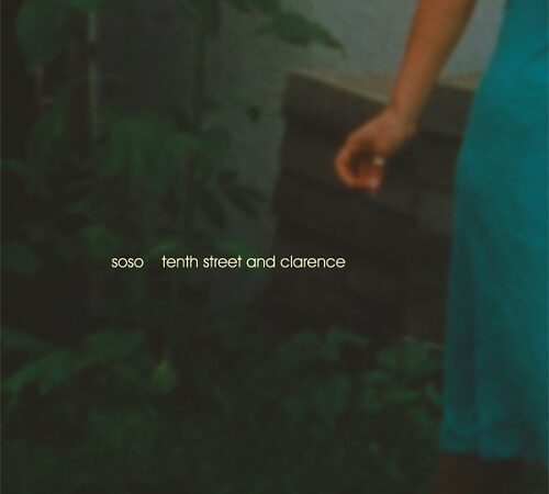 SOSO – Tenth Street And Clarence