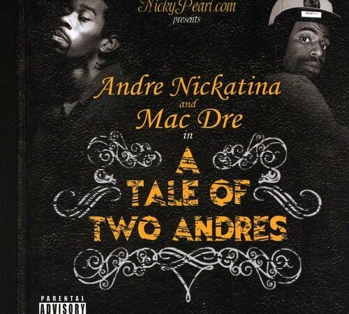 ANDRE NICKATINA & MAC DRE – A Tale Of Two Andres
