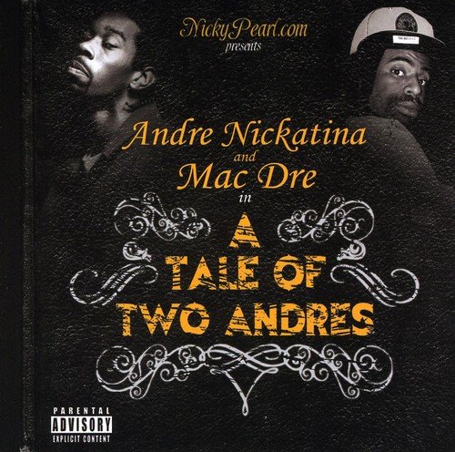 ANDRE NICKATINA & MAC DRE – A Tale Of Two Andres
