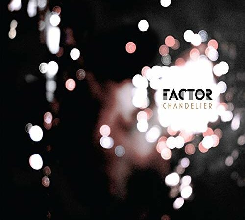 FACTOR – Chandelier