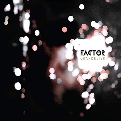 FACTOR – Chandelier