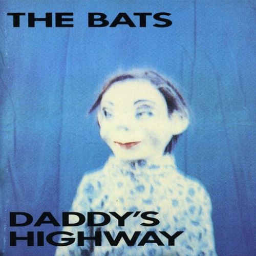 THE BATS – Daddy’s Highway