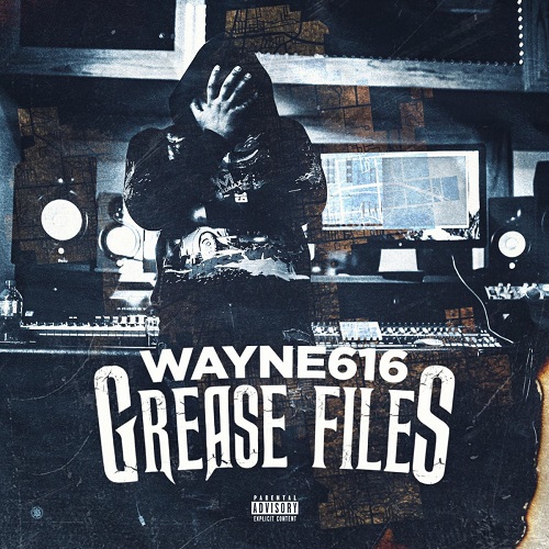 WAYNE616 – Grease Files