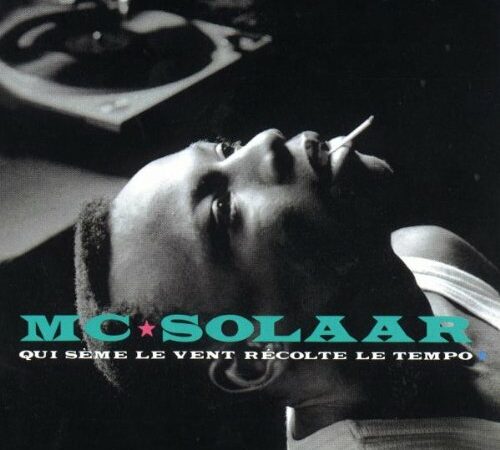 MC SOLAAR – Qui sème le vent récolte le tempo
