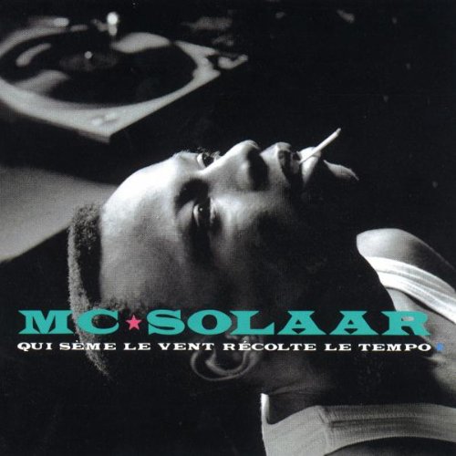 MC SOLAAR – Qui sème le vent récolte le tempo