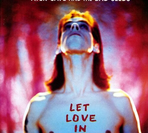 NICK CAVE & THE BAD SEEDS – Let Love In