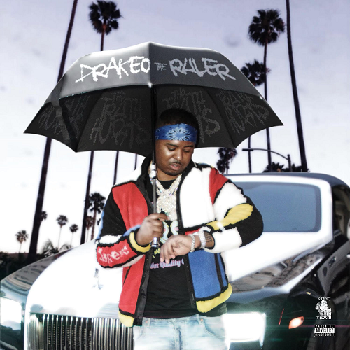 DRAKEO THE RULER – The Truth Hurts