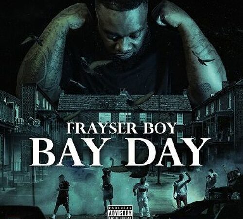 FRAYSER BOY – Bay Day EP