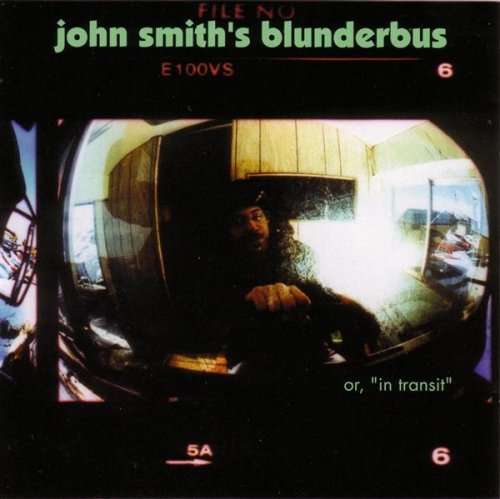 JOHN SMITH – Blunderbus (Or, in Transit)