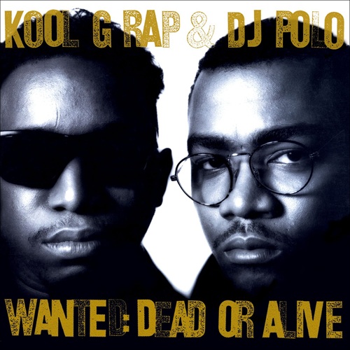 KOOL G RAP & DJ POLO – Wanted: Dead Or Alive