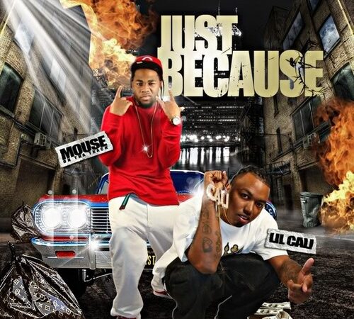 MOUSE ON THA TRACK & LIL CALI – Just Because