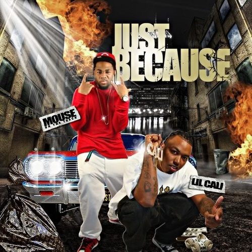 MOUSE ON THA TRACK & LIL CALI – Just Because