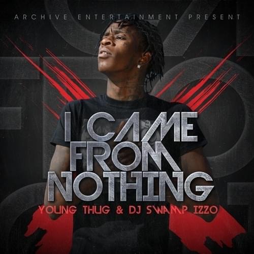 YOUNG THUG & DJ SWAMP IZZO – I Came From Nothing