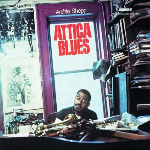 ARCHIE SHEPP – Attica Blues