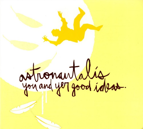 ASTRONAUTALIS – You And Yer Good Ideas0 (0)