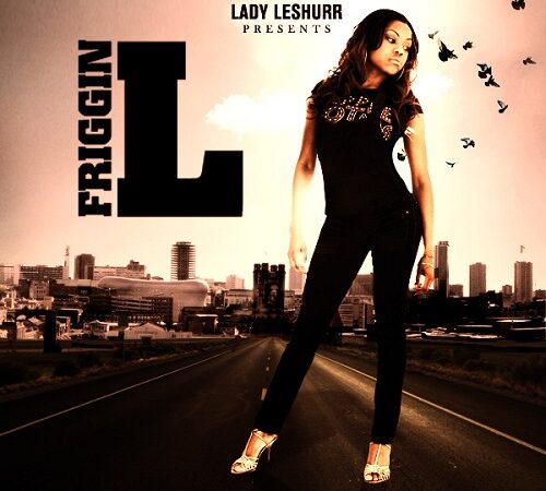 LADY LESHURR – Friggin L0 (0)