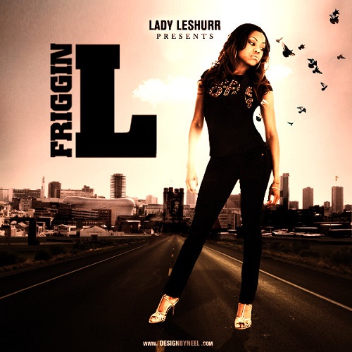 LADY LESHURR – Friggin L