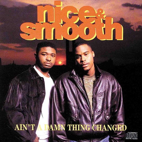 NICE & SMOOTH – Ain’t A Damn Thing Changed