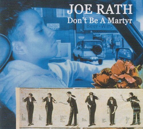 JOE RATH – Don’t Be A Martyr