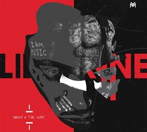 LIL WAYNE – Sorry 4 The Wait