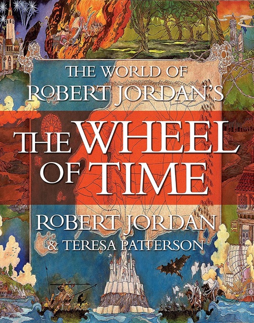 ROBERT JORDAN & TERESA PATTERSON – The World Of Robert Jordan’s The Wheel of Time