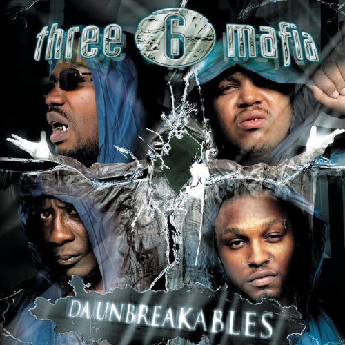 THREE 6 MAFIA – Da Unbreakables