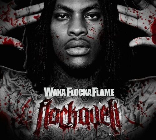 WAKA FLOCKA FLAME – Flockaveli