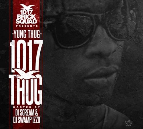 YOUNG THUG – 1017 Thug