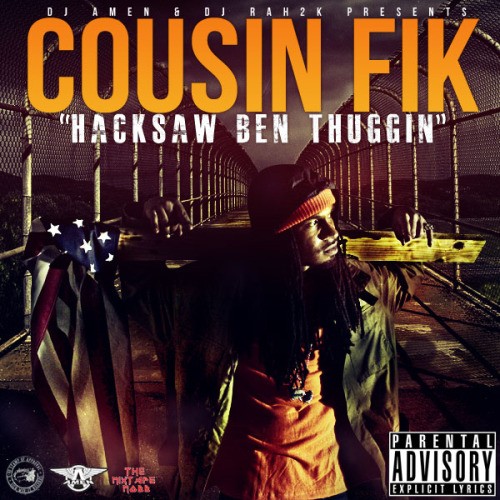 COUSIN FIK – Hacksaw Ben Thuggin’