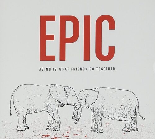 EPIC – Aging Is What Friends Do Together