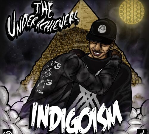 THE UNDERACHIEVERS – Indigoism