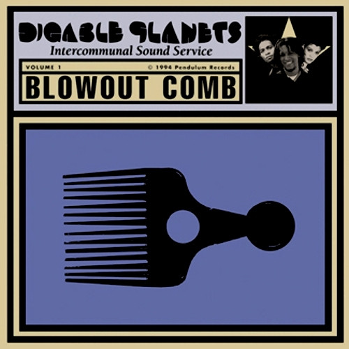 DIGABLE PLANETS – Blowout Comb