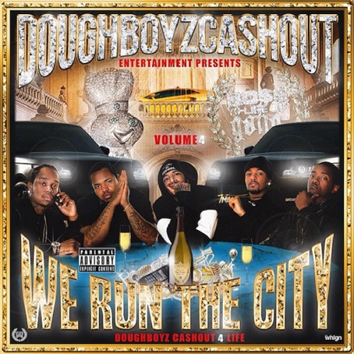 DOUGHBOYZ CASHOUT – We Run The City 4